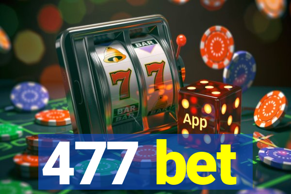 477 bet